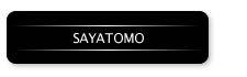 SAYATOMO / サヤトモ